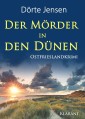 Der Mörder in den Dünen. Ostfrieslandkrimi