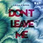 Don't LEAVE me (Teil 3)