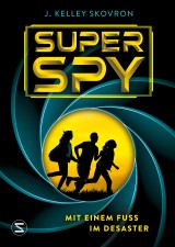 Superspy. Mit einem Fuß im Desaster