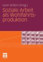 Soziale Arbeit als Wohlfahrtsproduktion