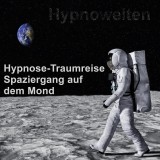 Hypnose-Traumreise Spaziergang auf dem Mond