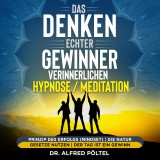 Das Denken echter Gewinner verinnerlichen - Hypnose/Meditation