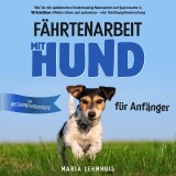 Fährtenarbeit mit Hund - für Anfänger: Wie Sie mit spielerischem Hundetraining Nasenarbeit und Spurensuche in 10 Schritten effektiv lehren und optimieren - inkl. Wettkampfvorbereitung