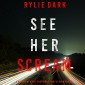 See Her Scream (A Mia North FBI Suspense Thriller-Book 3)