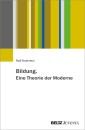 Bildung. Eine Theorie der Moderne