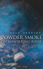Powder Smoke on Wandering River