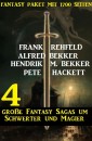 4 große Fantasy Sagas um Schwerter und Magier: Fantasy Paket mit 1700 Seiten