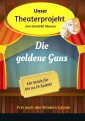 Unser Theaterprojekt, Band 15 - Die goldene Gans