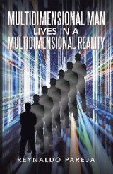 Multidimensional Man Lives in a               Multidimensional Reality