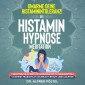 Umarme deine Histaminintoleranz! Die Histamin Hypnose / Meditation