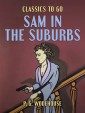 Sam in the Suburbs