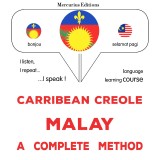 Carribean Creole - Malay : a complete method
