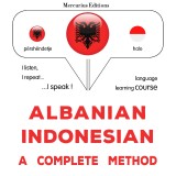 Albanian - Indonesian : a complete method
