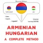 Armenian - Hungarian : a complete method