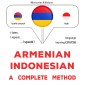 Armenian - Indonesian : a complete method