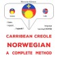 Carribean Creole - Norwegian : a complete method