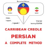 Carribean Creole - Persian : a complete method