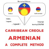 Carribean Creole - Armenian : a complete method