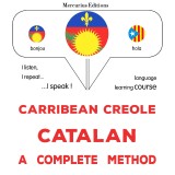 Carribean Creole - Catalan : a complete method