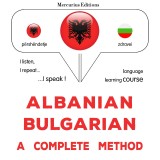 Albanian - Bulgarian : a complete method