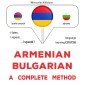 Armenian - Bulgarian : a complete method