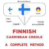Suomi - Karibialainen kreoli : täydellinen menetelmä