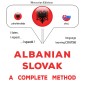 Albanian - Slovak : a complete method