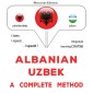 Albanian - Uzbek : a complete method