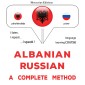 Albanian - Russian : a complete method