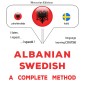 Albanian - Swedish : a complete method