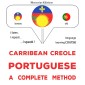 Carribean Creole - Portuguese : a complete method