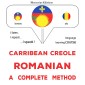 Carribean Creole - Romanian : a complete method