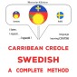 Carribean Creole - Swedish : a complete method