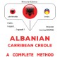 Albanian - Carribean Creole : a complete method