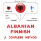 Albanian - Finnish : a complete method