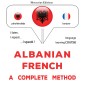 Albanian - French : a complete method