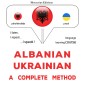 Albanian - Ukrainian : a complete method
