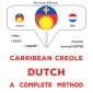 Carribean Creole - Dutch : a complete method