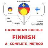 Carribean Creole - Finnish : a complete method