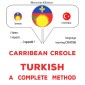 Carribean Creole - Turkish : a complete method