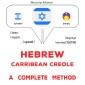 Hebrew - Carribean Creole : a complete method