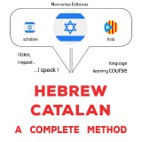 Hebrew - Catalan : a complete method