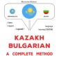 Kazakh - Bulgarian : a complete method