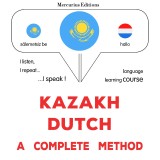 Kazakh - Dutch : a complete method