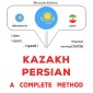 Kazakh - Persian : a complete method