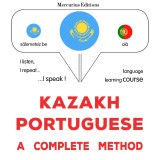 Kazakh - Portuguese : a complete method