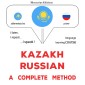 Kazakh - Russian : a complete method
