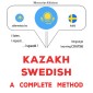 Kazakh - Swedish : a complete method