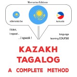 Kazakh - Tagalog : a complete method