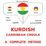 Kurdish - Carribean Creole : a complete method